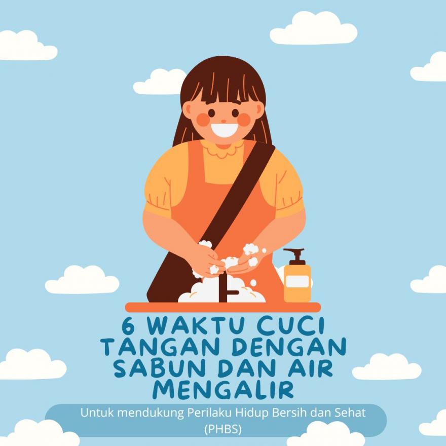 Yuk, Cuci Tangan Pada 6 Waktu Ini